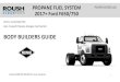 BODY BUILDERS GUIDE - ROUSH CleanTech › wp-content › uploads › sites › all › t… · 2017+ Ford F650/750 Gen 4 Liquid Propane AutogasFuel System BODY BUILDERS GUIDE PROPANE