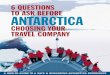 6 Questions to Ask Before 6 Q6ueQse6 - Lindblad Expeditions › globalassets › pdf › brochures › antarc… · (Global Maritime & Distress Safety System) emergency communication