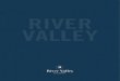 RIVER VALLEY€¦ · River Valley. Wake up to the sound of birdsong and speckled sunlight glinting through the trees. Take a stroll along the river while the kids play amongst the
