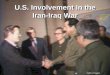 U.S. Involvement In the Iran-Iraq War · THE TANKER WAR Cont. •By 1984 a large part of the war was taking place in the Persian Gulf •Iran & Iraq began attacking oil tankers from