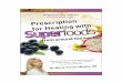 Rx for Healing with Superfoods From - Essona Organics · Rx for Healing with Superfoods From Around the World ... organic lifestyles of the local mountain people. After graduation,