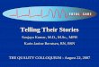 Telling Their Stories - ehcca.comTHE QUALITY COLLOQUIUM - - August 22, 2007. Telling Their Stories. Sanjaya Kumar, M.D., M.Sc., MPH Karin Janine Berntsen, RN, BSN Telling Their Stories