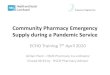 Community Pharmacy Emergency Supply during a Pandemic … Training 070420...Community Pharmacy Emergency Supply during a Pandemic Service. • Ensure that only the new NCR duplicate