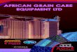 AFRICAN GRAIN CARE - AGCEagce.co.ke/AGCE Magazine 2019 AUGUST.pdfAfrican Grain Care Equipment Limited was established to address the need for modern ... Wheat Flour Mill-1/t/h Capacity