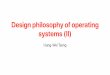 Design philosophy of operating systems (II)htseng/classes/cs202...•A powerful operating system on “inexpensive” hardware (still costs USD $40,000) • An operating system promotes