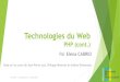 Technologies du Web · Basé sur les cours de Jean-Pierre Lozi, Philippe Renevier et Andrea Tettamanzi 18/03/2020 Technologies du Web – ELENA CABRIO 1. Fonctions utiles pour les