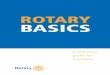 ROTARY BASICS · The Board sets policies that aim to help clubs thrive. Clubs elect members of the Board, or directors, every year at the Rotary International Convention. Each director