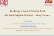 Building a Social Media Tool for Sociological …manoa.hawaii.edu › ccpv › workshops › HuanLiu.pdfSocial Media Analysis Tool for Sociological Studies - Blog Trackers-ASU , Data