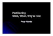 Partitioning What, When & How - NYOUGnyoug.org/Presentations/2008/Sep/Nanda_Partitioning.pdf · Partitioning – What, When, Why and How by Arup Nanda 3 About this Session zThis is