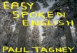 Easy Spoken English › samples › 978-1-61897-288-0sample.pdf · Learning Spoken English, and any other language, can be done simply and practically using the method presented in