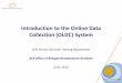 Introduction to the Online Data Collection (OLDC) System Intro -ORR Grantees.pdf · Introduction • OLDC is a role based system – Users may only perform actions if they have the