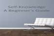 Self-Knowledge A Beginner’s Guide · substantial self-knowledge is knowledge of your ‘true’ self but you don’t have to think that way. The important point about substantial