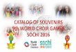 CATALOG OF SOUVENIRS 9th WORLD CHOIR GAMES SOCHI 2016€¦ · SOUVENIRS WORLD CHOIR GAMES Sochi 2016. 8. Souvenir plates. Ceramic plates with an illustration of the Sochi city and