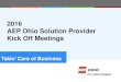 2016 AEP Ohio Solution Provider Kick Off Meetings · 2015-12-15 · 2016 AEP Ohio Solution Provider Kick Off Meetings Takin’ Care of Business . 2015 ... Solution Provider Encentivizer™