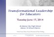 Transformational Leadership for Educators€¦ · Transformational Leadership Transformational Leadership for Educators With Vivian Elliott, Rona Wilensky & Mark Wilding 6/19/14 1