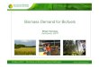 Biomass Demand for Biofuels - ETIP Bioenergy · Biofuels market driven by policies and regulations/mandates Feedstock flexibility and/or new biofuels with higher compatibility with