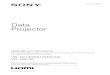 Data Projector - docs.sony.com › release › VPL-DX140_DX120... · Data Projector Operating Instructions Before operating the unit, please read this manual and supplied Quick Reference