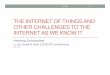THE INTERNET OF THINGS AND OTHER CHALLENGES TO THE ... › sites › icc2016.ieee-icc.org › files › u44 › … · THE INTERNET OF THINGS AND OTHER CHALLENGES TO THE INTERNET