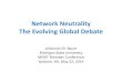 Network Neutrality The Evolving Global Debate bauerj/Bauer-MERIT-Network Neutrality... Network Neutrality