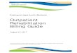 Outpatient Rehabilitation Billing Guide · 8/14/2017  · Outpatient Rehabilitation . Billing Guide . August 14, 2017 . Every effort has been made to ensure this guide’s accuracy