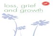 loss, grief and growth - Canadian Virtual Hospice › Assets › Grief_final_Eng...Loss, Grief & Growth 5 Loss, Grief and Growth “Life is a process of loss, change, and growth. Understanding