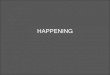 HAPPENING - WordPress.com › 2016 › 03 › ... · 2016-03-10 · ALLAN KAPROW "events that, put simply, happen" 18 Happenings in Six Parts,1959 at the Reuben Gallery, New York