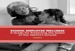 SCHOOL EMPLOYEE WELLNESS A Guide for Protecting the …€¦ · Associates, P.O. Box 1830, Santa Cruz, CA 95061-1830. Phone: (800) 321-4407. . Stories from the Field: Lessons Learned