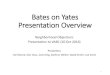 Bates on Yates Presentation Overview€¦ · Bates on Yates Presentation Overview Neighborhood Objections . Presentation to VABC (20 Oct 2016) Presenters. Hal Moore, Dan Voss, Jane