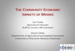 THE COMMUNITY ECONOMIC IMPACTS OF MINING...THE COMMUNITY ECONOMIC IMPACTS OF MINING Where are we currently: • A moratorium has been put in place to gather more information and think
