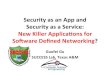 Security)as)an)App)and) SecurityasaService: New)Killer ...dimacs.rutgers.edu/Workshops/SoftwareDefined/Slides/guofei.pdf · Security)as)an)App)and) SecurityasaService: New)Killer)Applica6ons)for)