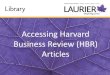 Accessing Harvard Business Review (HBR) Articles · Accessing HBR Articles • Starting point: • Go to the Library Homepage • Click on “Journal titles”, and enter in the journal