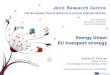 Energy Union EU transport strategy€¦ · of Transport, Interoperability and smart grids EC US DoE . 3. International Standardisation . UN-ECE (GRPE) Overview of JRC activities and
