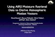 Using AIRS Moisture Retrieval Data to Derive Atmospheric ... · Using AIRS Moisture Retrieval Data to Derive Atmospheric Motion Vectors David Santek1, Sharon Nebuda1, Chris Velden1,