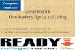 College Board & Khan Academy Sign Up and Linking...College Board & Khan Academy Sign Up and Linking 1. REGISTER FOR COLLEGE BOARD & KHAN ACADEMY PSAT PREP 2. Link these 2 accounts