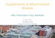 Mito Information Day, Adelaideamdf.org.au/wp-content/uploads/2017/03/Supplements-in-Mitochond… · • Prescribed – Warfarin 5mg nocte, Mirtazapine 15mg nocte, Targin 30/15mg bd,