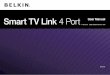 Smart TV Link 4 Port User Manual - Belkin · 1. Contact Belkin International, Inc., at the phone number listed on page 10, within 15 days of the Occurrence. Be prepared to provide