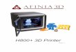 H800+ 3D Printer€¦ · Afinia will for one year, at its option, repair or replace at no charge for parts and labor from the date you purchased the product from an authorized Afinia