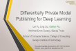 Differentially Private Model Publishing for Deep Learning › TC › SP2019 › SP19-Slides-pdfs › ... · Model Publishing of Deep Learning 4 photos, documents, internet activities,