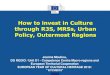 How to invest in Culture through R3S, MRSs, Urban Policy ...network.icom.museum/fileadmin/user_upload/mini... · •MRSs, through a bottom up approach, promote cultural heritage,