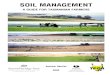 SOIL MANAGEMENT · 2014-02-17 · maintaining soil structure and soil organic matter, reducing soil erosion, managing salinity, avoiding soil contamination, managing riparian land