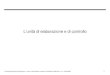 L’unità di elaborazione e di controllo _elaborazione.pdfUniversità degli Studi di Bergamo - corso di Informatica (modulo di Calcolatori Elettronici) – a.a. 2019/2020 4 •Segnale
