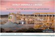 DORAY MINERALS LIMITED - ABN Newswire · Doray Minerals Ltd - Key Advantages * See appendices ASX:DRM High-grade • Wilber Lode underground gold mine currently highest grade gold