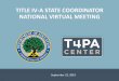 TITLE IV-A STATE COORDINATOR NATIONAL VIRTUAL MEETING · CSPR is the required annual reporting tool for each State, the Bureau of Indian Education, District of Columbia, and Puerto