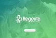 About Regenta€¦ · About Regenta Our ethos is to provide an efficient and easy to use service so that all patients can gain a trusted second opinion within 2 weeks