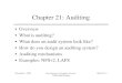 Chapter 21: Auditingnob.cs.ucdavis.edu › book › book-intro › slides › 21.pdf · November 1, 2004 Introduction to Computer Security ©2004 Matt Bishop Slide #21-30 Design •A