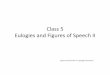 Eulogies and Figures of Speech II - MIT OpenCourseWare · Eulogies and Figures of Speech II Figures removed due to copyright restrictions. Rhetorical Figures Continued. Anadiplosis