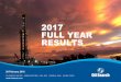 2017 FULL YEAR RESULTS · PRESENTATION PETER BOTTEN –MANAGING DIRECTOR STEPHEN GARDINER –CHIEF FINANCIAL OFFICER ... ASIAN LNG DEMAND UNDERPINS GLOBAL GROWTH PNG ideally located