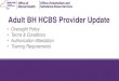 Adult BH HCBS Provider Update and... · Guidance, revised 10/01/17, that sets forth procedures for access to Adult BH HCBS by HARP members, which may be amended from time to time