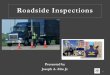 Roadside Inspections - NAWTRoadside Inspections • Conducted roadside, fixed and mobile sites •Selection both random and risk-based, including traffic enforcement component •3.5