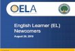 English Learner (EL) Newcomers › files › english_learner_toolkit › ... · 8/26/2019  · This webinar contains examples and resource materials that are provided for the user’s